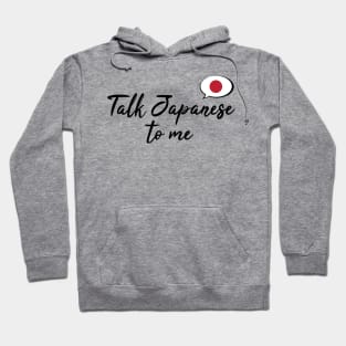 Talk Japanese to Me Hoodie